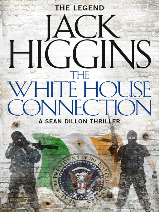 Title details for The White House Connection by Jack Higgins - Available